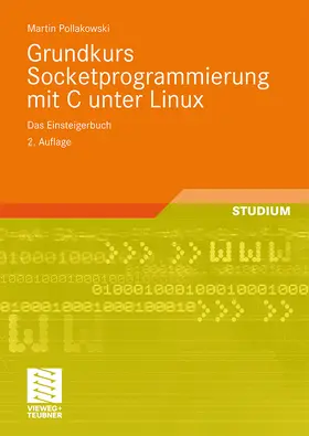 Pollakowski | Grundkurs Socketprogrammierung mit C unter Linux | Buch | 978-3-8348-0378-8 | sack.de