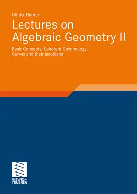Harder |  Lectures on Algebraic Geometry II | Buch |  Sack Fachmedien