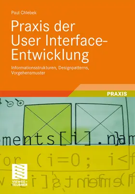 Chlebek |  Praxis der User Interface-Entwicklung | Buch |  Sack Fachmedien