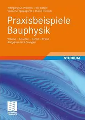 Willems / Schild / Spliesgardt |  Praxisbeispiele Bauphysik | Buch |  Sack Fachmedien