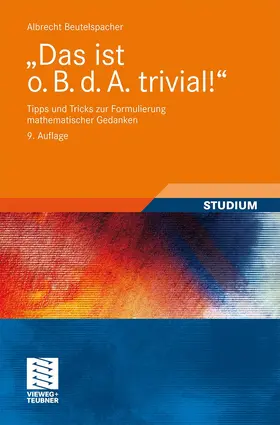Beutelspacher | "Das ist o. B. d. A. trivial!" | Buch | 978-3-8348-0771-7 | sack.de