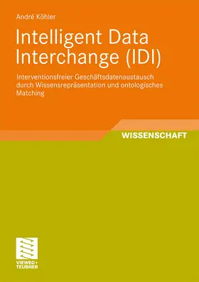 Köhler |  Intelligent Data Interchange (IDI) | Buch |  Sack Fachmedien