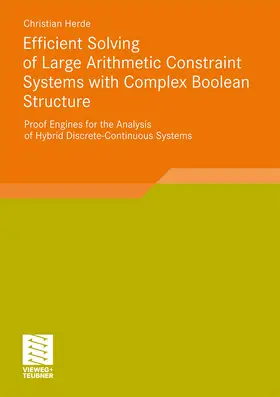 Herde |  Efficient Solving of Large Arithmetic Constraint Systems with Complex Boolean Structure | Buch |  Sack Fachmedien