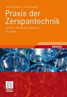 Tschätsch / Dietrich |  Praxis der Zerspantechnik | Buch |  Sack Fachmedien