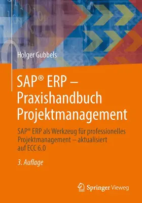 Gubbels |  SAP® ERP - Praxishandbuch Projektmanagement | Buch |  Sack Fachmedien