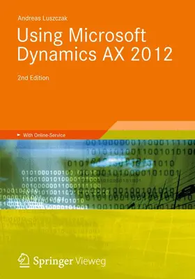 Luszczak | Using Microsoft Dynamics AX 2012 | Buch | 978-3-8348-1742-6 | www2.sack.de