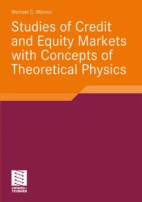 Münnix |  Studies of Credit and Equity Markets with Concepts of Theoretical Physics | Buch |  Sack Fachmedien