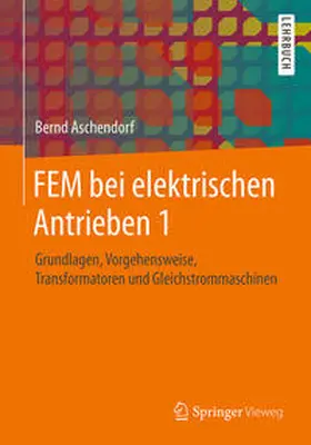 Aschendorf |  FEM bei elektrischen Antrieben 1 | eBook | Sack Fachmedien