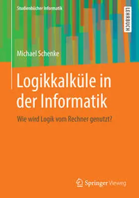 Schenke |  Logikkalküle in der Informatik | eBook | Sack Fachmedien