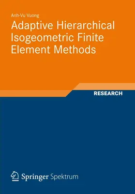 Vuong | Adaptive Hierarchical Isogeometric Finite Element Methods | E-Book | sack.de