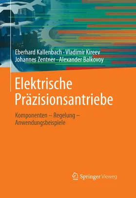 Kallenbach / Kireev / Zentner |  Elektrische Präzisionsantriebe | Buch |  Sack Fachmedien