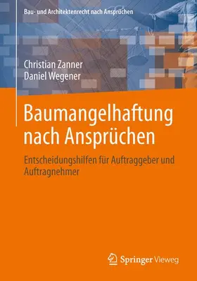 Wegener / Zanner | Baumangelhaftung nach Ansprüchen | Buch | 978-3-8348-2601-5 | sack.de