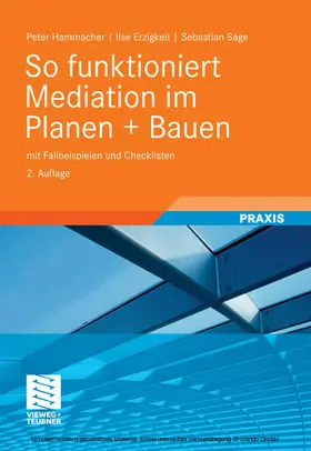 Hammacher / Erzigkeit / Sage |  So funktioniert Mediation im Planen + Bauen | eBook | Sack Fachmedien