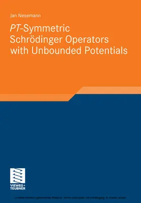 Nesemann | PT-Symmetric Schrödinger Operators with Unbounded Potentials | E-Book | www2.sack.de
