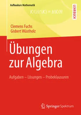 Fuchs / Wüstholz |  Übungen zur Algebra | eBook | Sack Fachmedien