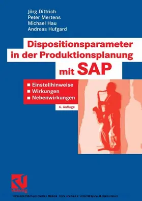 Dittrich / Mertens / Hau |  Dispositionsparameter in der Produktionsplanung mit SAP | eBook | Sack Fachmedien
