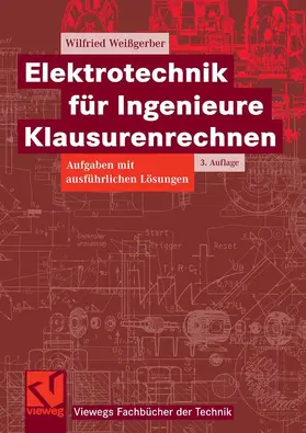 Weißgerber |  Elektrotechnik für Ingenieure - Klausurenrechnen | eBook | Sack Fachmedien