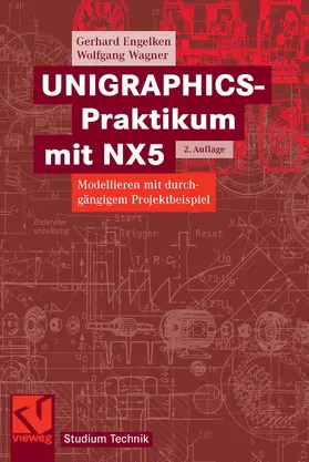 Engelken / Wagner |  UNIGRAPHICS-Praktikum mit NX5 | eBook | Sack Fachmedien