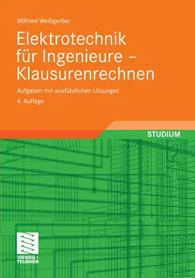 Weißgerber |  Elektrotechnik für Ingenieure - Klausurenrechnen | eBook | Sack Fachmedien
