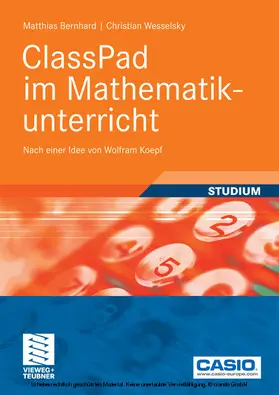 Bernhard / Wesselsky / Koepf |  ClassPad im Mathematikunterricht | eBook | Sack Fachmedien