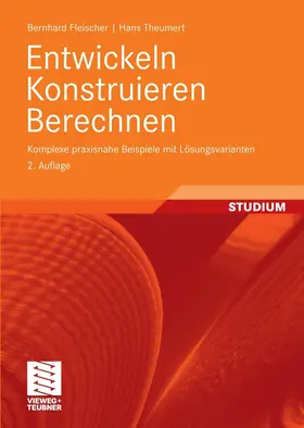 Fleischer / Theumert |  Entwickeln Konstruieren Berechnen | eBook | Sack Fachmedien