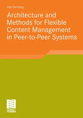Bartlang | Architecture and Methods for Flexible Content Management in Peer-to-Peer Systems | E-Book | sack.de