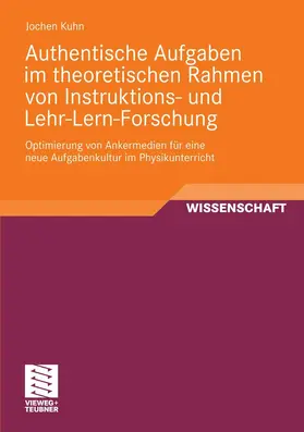 Kuhn |  Authentische Aufgaben im theoretischen Bereich von Instruktions- und Lehr-Lern-Forschung | eBook | Sack Fachmedien