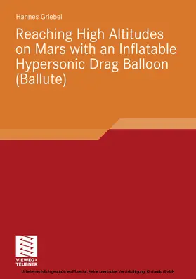Griebel | Reaching High Altitudes on Mars With an Inflatable Hypersonic Drag Balloon | E-Book | sack.de