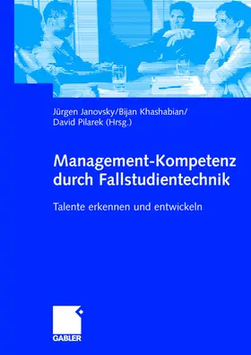 Janovsky / Pilarek / Khashabian |  Management-Kompetenz durch Fallstudientechnik | Buch |  Sack Fachmedien