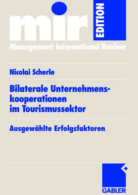 Scherle |  Bilaterale Unternehmenskooperationen im Tourismussektor | Buch |  Sack Fachmedien