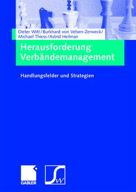 Witt / Heilmair / von Velsen-Zerweck |  Herausforderung Verbändemanagement | Buch |  Sack Fachmedien