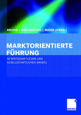 Bruhn / Kirchgeorg / Meier |  Marktorientierte Führung im wirtschaftlichen und gesellschaftlichen Wandel | Buch |  Sack Fachmedien