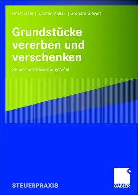Haar / Sievert / Kollak |  Grundstücke vererben und verschenken | Buch |  Sack Fachmedien