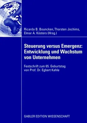 Bouncken / Küsters / Jochims |  Steuerung versus Emergenz: Entwicklung und Wachstum von Unternehmen | Buch |  Sack Fachmedien