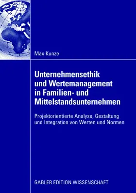Kunze |  Unternehmensethik und Wertemanagement in Familien- und Mittelstandsunternehmen | Buch |  Sack Fachmedien