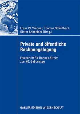 Wagner / Schneider / Schildbach |  Private und öffentliche Rechnungslegung | Buch |  Sack Fachmedien
