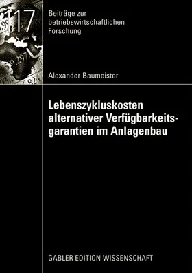 Baumeister |  Lebenszykluskosten alternativer Verfügbarkeitsgarantien im Anlagenbau | Buch |  Sack Fachmedien