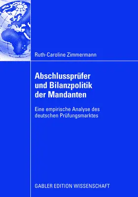 Zimmermann |  Abschlussprüfer und Bilanzpolitik der Mandanten | Buch |  Sack Fachmedien