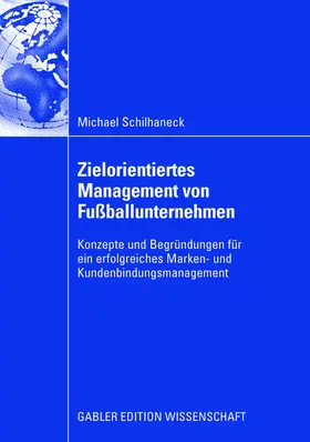 Schilhaneck |  Zielorientiertes Management von Fußballunternehmen | Buch |  Sack Fachmedien