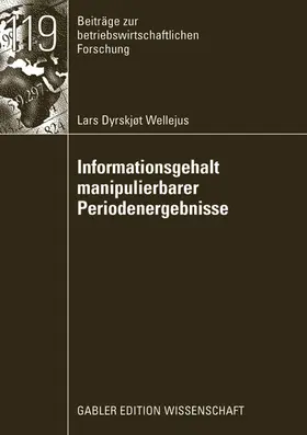 Wellejus |  Informationsgehalt manipulierbarer Periodenergebnisse | Buch |  Sack Fachmedien