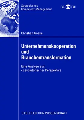 Goeke |  Unternehmenskooperation und Branchentransformation | Buch |  Sack Fachmedien