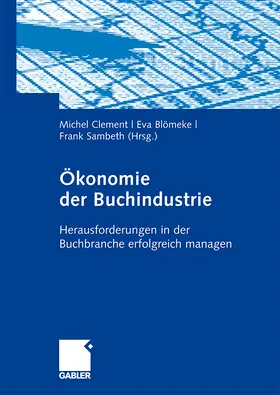 Clement / Sambeth / Blömeke |  Ökonomie der Buchindustrie | Buch |  Sack Fachmedien