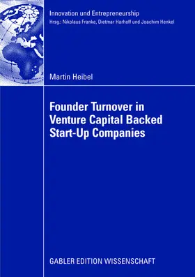 Heibel |  Founder Turnover in Venture Capital Backed Start-Up Companies | Buch |  Sack Fachmedien