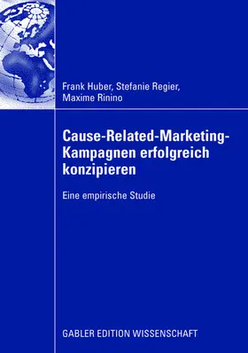 Huber / Rinino / Regier |  Cause-Related-Marketing-Kampagnen erfolgreich konzipieren | Buch |  Sack Fachmedien