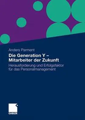 Parment |  Die Generation Y - Mitarbeiter der Zukunft | Buch |  Sack Fachmedien