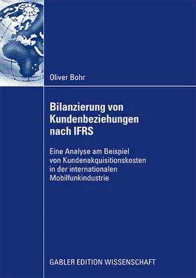 Bohr |  Bilanzierung von Kundenbeziehungen nach IFRS | Buch |  Sack Fachmedien