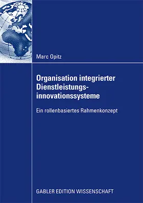 Opitz |  Organisation integrierter Dienstleistungsinnovationssysteme | Buch |  Sack Fachmedien