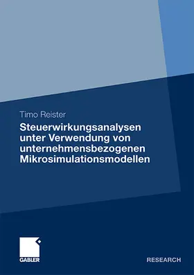 Reister |  Steuerwirkungsanalysen unter Verwendung von unternehmensbezogenen Mikrosimulationsmodellen | Buch |  Sack Fachmedien