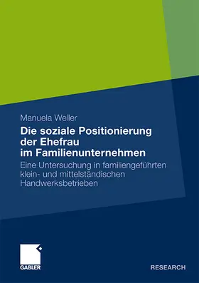 Weller |  Die soziale Positionierung der Ehefrau im Familienunternehmen | Buch |  Sack Fachmedien