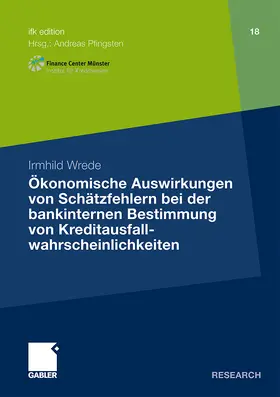 Wrede / Pfingsten |  Ökonomische Auswirkungen von Schätzfehlern bei der bankinternen Bestimmung von Kreditausfallwahrscheinlichkeiten | Buch |  Sack Fachmedien